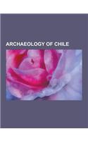 Archaeology of Chile: Archaeological Sites in Chile, Archaeology of Easter Island, William Mulloy, Moai, Huaca de Chena, San Pedro de Atacam