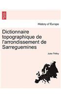 Dictionnaire Topographique de L'Arrondissement de Sarreguemines