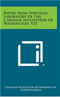 Papers from Tortugas Laboratory of the Carnegie Institution of Washington, V31