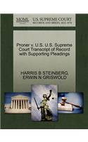 Proner V. U.S. U.S. Supreme Court Transcript of Record with Supporting Pleadings