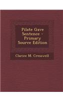 Pilate Gave Sentence