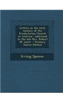 Letters on the Early History of the Presbyterian Church in America
