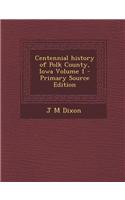 Centennial History of Polk County, Iowa Volume 1