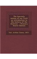 The Heavenly Session of Our Lord; An Introduction to the History of the Doctrine