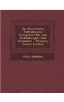 Die Sturmschar Falkenhayns: Kriegsberichte Aus Siebenburgen Und Rumanien - Primary Source Edition: (German)