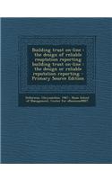 Building Trust On-Line: The Design of Reliable Reuptation Reporting Building Trust On-Line: The Design or Reliable Reputation Reporting