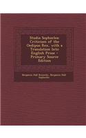 Studia Sophoclea: Criticism of the Oedipus Rex, with a Translation Into English Prose - Primary Source Edition