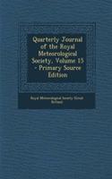 Quarterly Journal of the Royal Meteorological Society, Volume 15