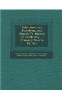 Substance and Function, and Einstein's Theory of Relativity - Primary Source Edition