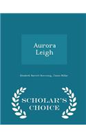 Aurora Leigh - Scholar's Choice Edition