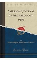 American Journal of Archaeology, 1904, Vol. 4 (Classic Reprint)