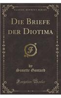 Die Briefe Der Diotima (Classic Reprint)