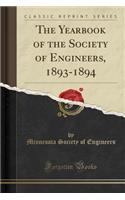 The Yearbook of the Society of Engineers, 1893-1894 (Classic Reprint)