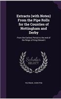 Extracts (with Notes) From the Pipe Rolls for the Counties of Nottingham and Derby