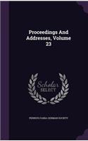 Proceedings And Addresses, Volume 23