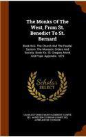 Monks Of The West, From St. Benedict To St. Bernard