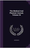 Medical And Physical Journal, Volume 34
