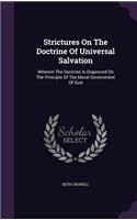 Strictures On The Doctrine Of Universal Salvation: Wherein The Doctrine Is Disproved On The Principle Of The Moral Government Of God