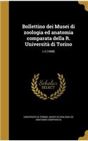 Bollettino Dei Musei Di Zoologia Ed Anatomia Comparata Della R. Universita Di Torino; V.3 (1888)