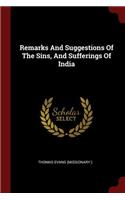 Remarks and Suggestions of the Sins, and Sufferings of India