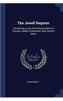 The Jewell Register: Containing a List of the Descendants of Thomas Jewell, of Braintree, Near Boston, Mass