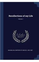 Recollections of my Life; Volume 1