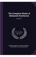 The Complete Works of Nathaniel Hawthorne; Volume 12