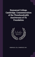 Emmanuel College, Cambridge. Commemoration of the Threehundredth Anniversary of Th Foundation