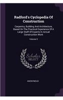 Radford's Cyclopedia Of Construction: Carpentry, Building And Architecture, Based On The Practical Experience Of A Large Staff Of Experts In Actual Construction Work; Volume 5