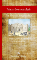 Primary Source Analysis: The Mexican-American War - Did Mexico Lose Its Territory by Force or by Choice?