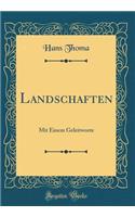 Landschaften: Mit Einem Geleitworte (Classic Reprint): Mit Einem Geleitworte (Classic Reprint)