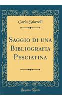 Saggio Di Una Bibliografia Pesciatina (Classic Reprint)