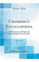 Chambers's EncyclopÃ¦dia, Vol. 3 of 10: A Dictionary of Universal Knowledge for the People (Classic Reprint)
