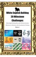 White English Bulldog (WEB) 20 Milestone Challenges White English Bulldog Memorable Moments.Includes Milestones for Memories, Gifts, Socialization & Training Volume 1
