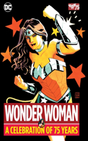 Wonder Woman: A Celebration of 75 Years: A Celebration of 75 Years