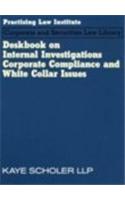Deskbook on Internal Investigations, Corporate Compliance and White Collar Issues