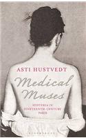 Medical Muses:Hysteria in Nineteenth-Century Paris