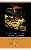 Plain Cookery Book for the Working Classes (Dodo Press)
