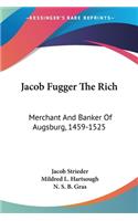 Jacob Fugger The Rich