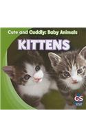 Kittens: (Cute and Cuddly: Baby Animals)