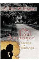 The Last Arranger: Reaping the Whirlwind