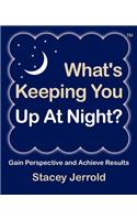 What's Keeping You Up at Night?
