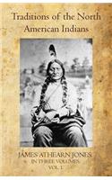 Traditions of the North American Indians Volume I