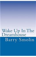 Wake Up In The Dreamhouse