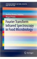 Fourier Transform Infrared Spectroscopy in Food Microbiology
