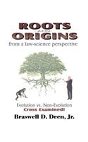 Roots and Origins from a Law-Science Perspective