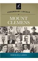 Legendary Locals of Mount Clemens