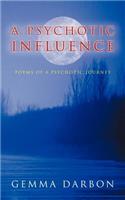 A Psychotic Influence: Poems Of A Psychotic Journey(English)