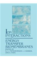 Ion Interactions in Energy Transfer Biomembranes