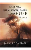 Despair Submission Faith and Hope